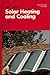 Home Guide to Solar Heating and Cooling by Jackson Hand