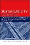 Sustainability Appraisal: A Sourcebook and Reference Guide to International Experience Sustainability Appraisal: A Sourcebook and Reference Guide to International Experience