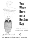 You Were Born on a Rotten Day