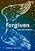 Forgiven