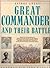 Great commanders and their battles