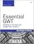 Essential Gwt: Building for the Web with Google Web Toolkit 2