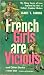 French Girls Are Vicious an...