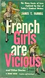 French Girls Are Vicious and Other Stories by James T. Farrell