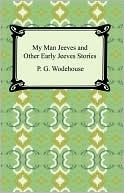 My Man Jeeves and Other Early Jeeves Stories