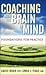 Coaching with the Brain in Mind: Foundations for Practice