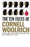 The Ten Faces of Cornell Woolrich: An Inner Sanctum Collection of Novelettes and Short Stories