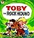 Toby the Rock Hound