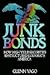 Junk Bonds: How High Yield Securities Restructured Corporate America