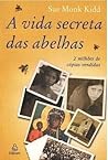 A Vida Secreta das Abelhas by Sue Monk Kidd