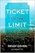 Ticket to the Limit by Randy Cohen