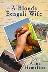 A Blonde Bengali Wife by Anne  Hamilton