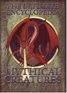 The Ultimate Encyclopedia of Mythical Creatures