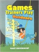Games Trainers Play Outdoors (Paperback)