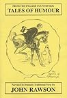 Tales Of Humour: From The English Countryside: Narrated In Dramatic Traditional Verse