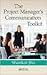 The Project Manager's Communication Toolkit