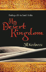 My Desert Kingdom: Finding a Life in Saudi Arbia (Paperback)