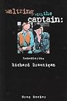 Waltzing With The Captain: Remembering Richard Brautigan
