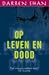 Op leven en dood by Darren Shan