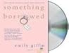 Something Borrowed by Emily Giffin