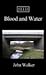 Blood and Water