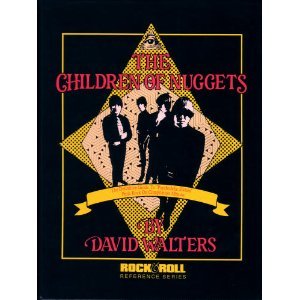 Children of Nuggets: The Definitive Guide to the Psychedelic 60's Punk Rock on Compilation Albums (Rock & Roll Reference Series)