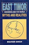 East Timor, Indonesia and the World: Myths and Realities