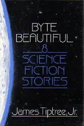 Byte Beautiful: Eight Science Fiction Stories (Hardcover)