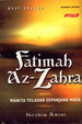 Fatimah Az-Zahra: Wanita Teladan Sepanjang Masa
