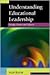 Understanding Educational Leadership