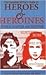Complete Writer's Guide to Heroes and Heroines: Sixteen Master Archetypes