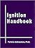 Ignition Handbook: Principles and Applications to Fire Safety Engineering, Fire Investigation, Risk Management and Forensic Science