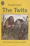 The Twits by Roald Dahl The Twits by Roald Dahl