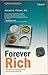 Forever Rich: Mengelola Uang Banyak Bertambah Banyak