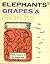 Elephants, Grapes & Pickles