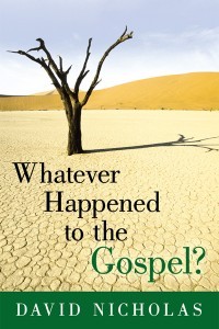 Whatever Happened to the Gospel?