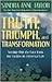 Truth, Triumph, and Transformation: Sorting Out the Fact from the Fiction in Universal Law