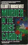Murder in the Rose Garden (Eleanor Roosevelt, #7) Murder in the Rose Garden (Eleanor Roosevelt, #7)