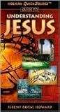 Holman QuickSource Guide to Understanding Jesus Holman QuickSource Guide to Understanding Jesus