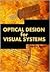 Optical Design for Visual Systems (SPIE Tutorial Texts in Optical Engineering Vol. TT45)