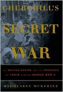 Churchill's Secret War: The British Empire and the Ravaging of India During World War II (Kindle Edition)