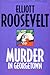 Murder in Georgetown by Elliott Roosevelt Murder in Georgetown by Elliott Roosevelt