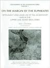 On the Margin of the Euphrates: Settlement and Land Use at Tell es-Sweyhat and in the Upper Tabqa Area, Syria (Oriental Institute Publications)