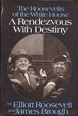 A Rendezvous With Destiny * The Roosevelts Of The White House (Hardcover)