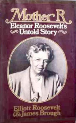 Mother R: Eleanor Roosevelt's untold story (Hardcover)