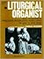 The Liturgical Organist, Vol 1: Easy Compositions -- Preludes/Interludes/Postludes for Pipe or Reed Organ with Hammond Registrations