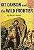 Kit Carson and the Wild Frontier
