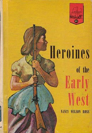 Heroines of the Early West (Hardcover)