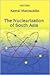 The Nuclearization of South Asia by Kamal Matinuddin