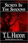 Secrets in the Shadows by T.L. Haddix